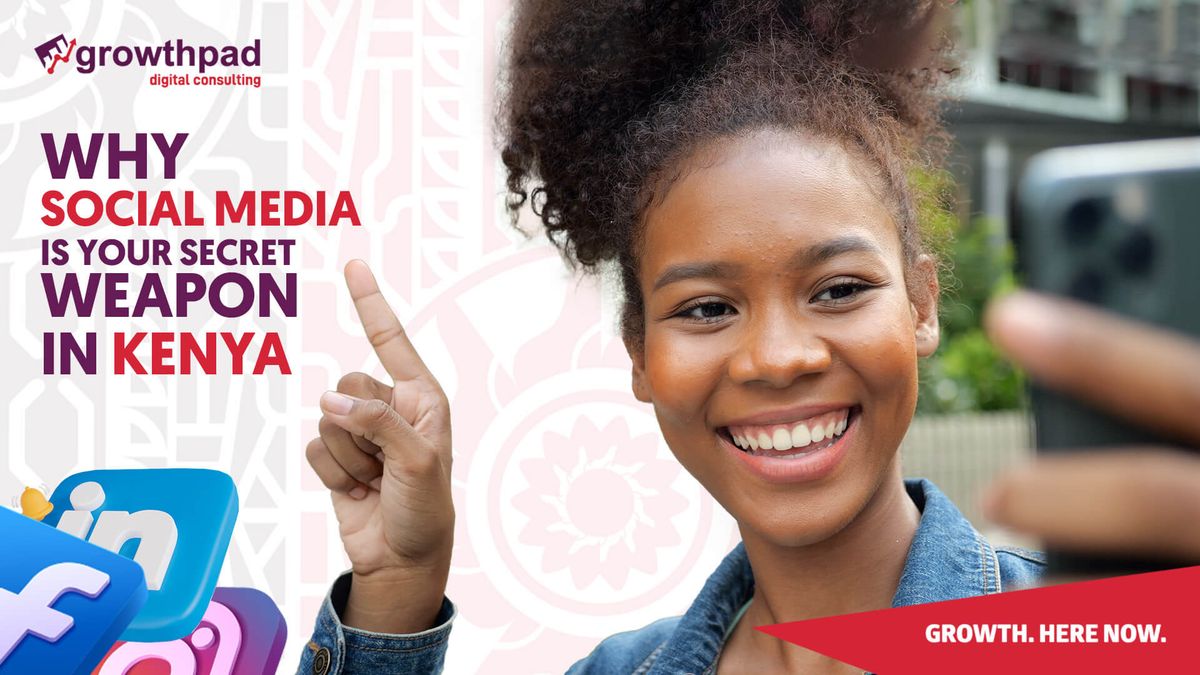 Why social media is your secret weapon in Kenya
