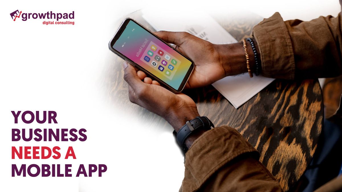 mobile app development - your business needs a mobile app