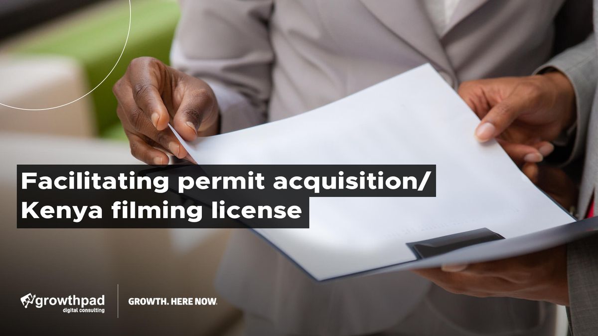 facilitating permit acquisition | kenya filming license 