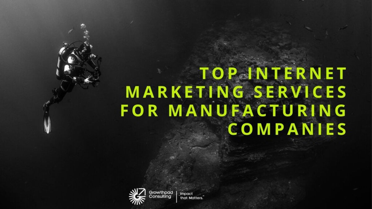 Top Internet Marketing Services for Manufacturing Companies in 2025
