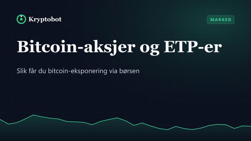 Illustrasjon: Bitcoin-aksjer og ETP-er – Kryptobot