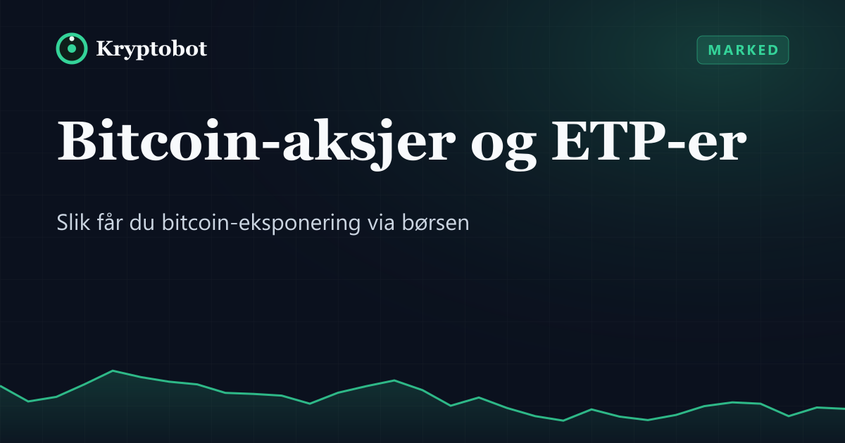 Illustrasjon: Bitcoin-aksjer og ETP-er – Kryptobot