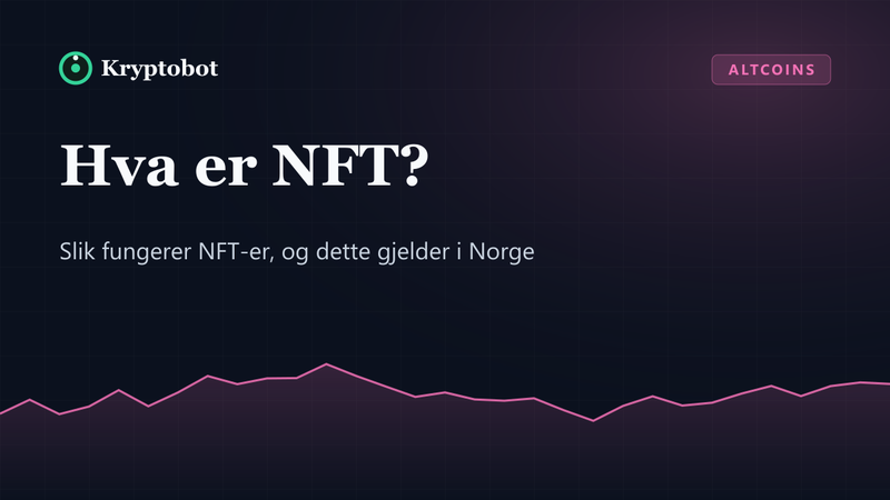 Illustrasjon: Hva er NFT – Kryptobot