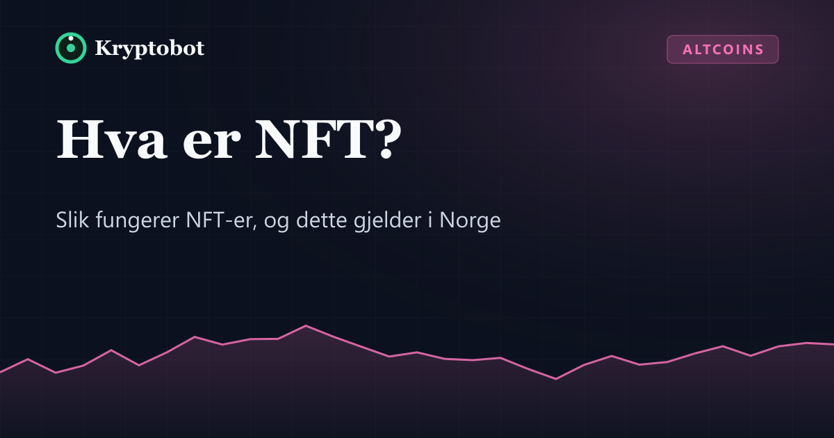 Illustrasjon: Hva er NFT – Kryptobot