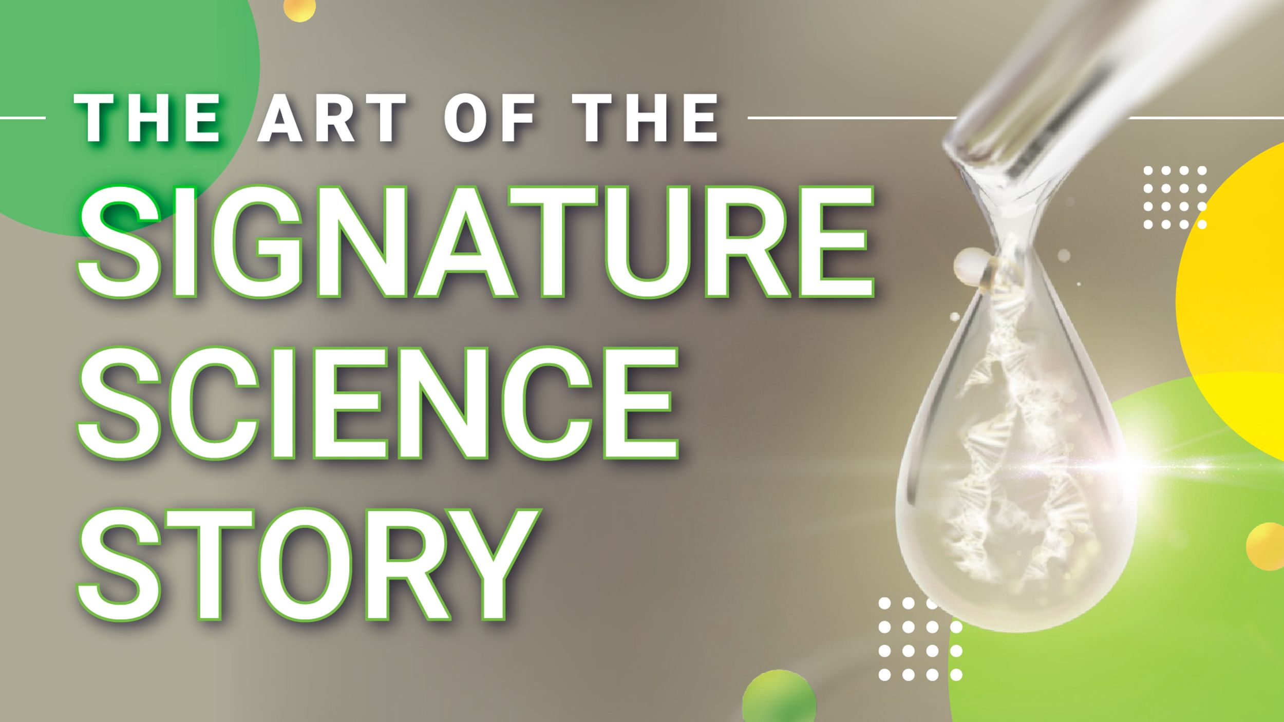 The Art of the Signature Science Story (And Why Your Brand Needs One)