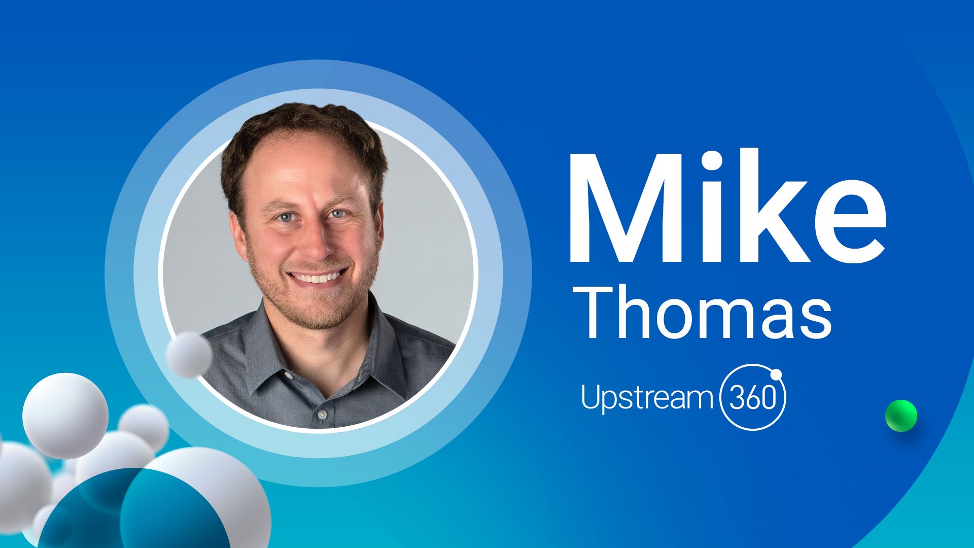 Meet Mike Thomas: CEO and Owner of Upstream 360