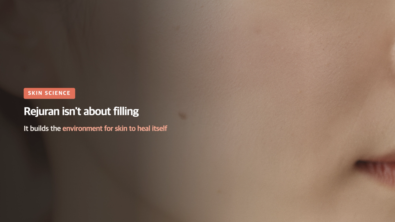 Rejuran isn't about filling - it builds an environment for the skin to heal itself