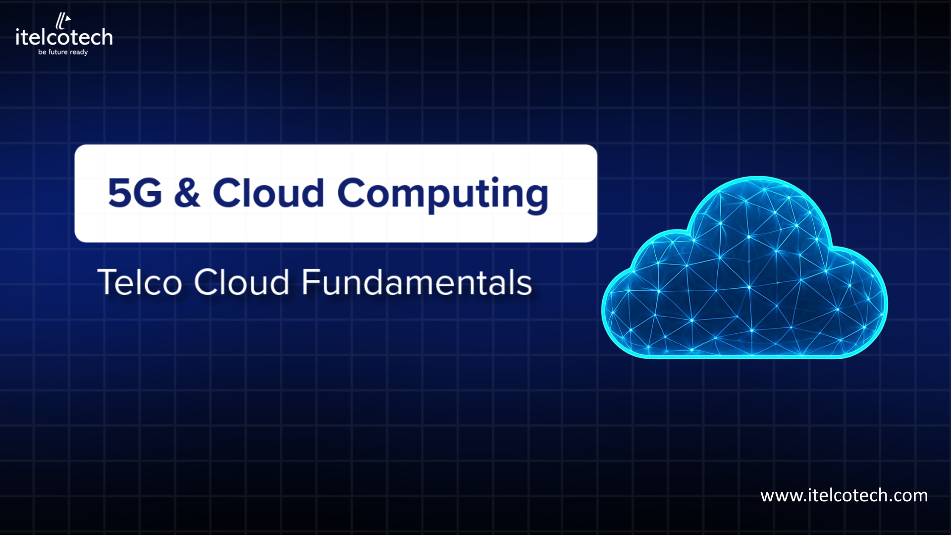 5G & Cloud Computing: Telco Cloud Fundamentals