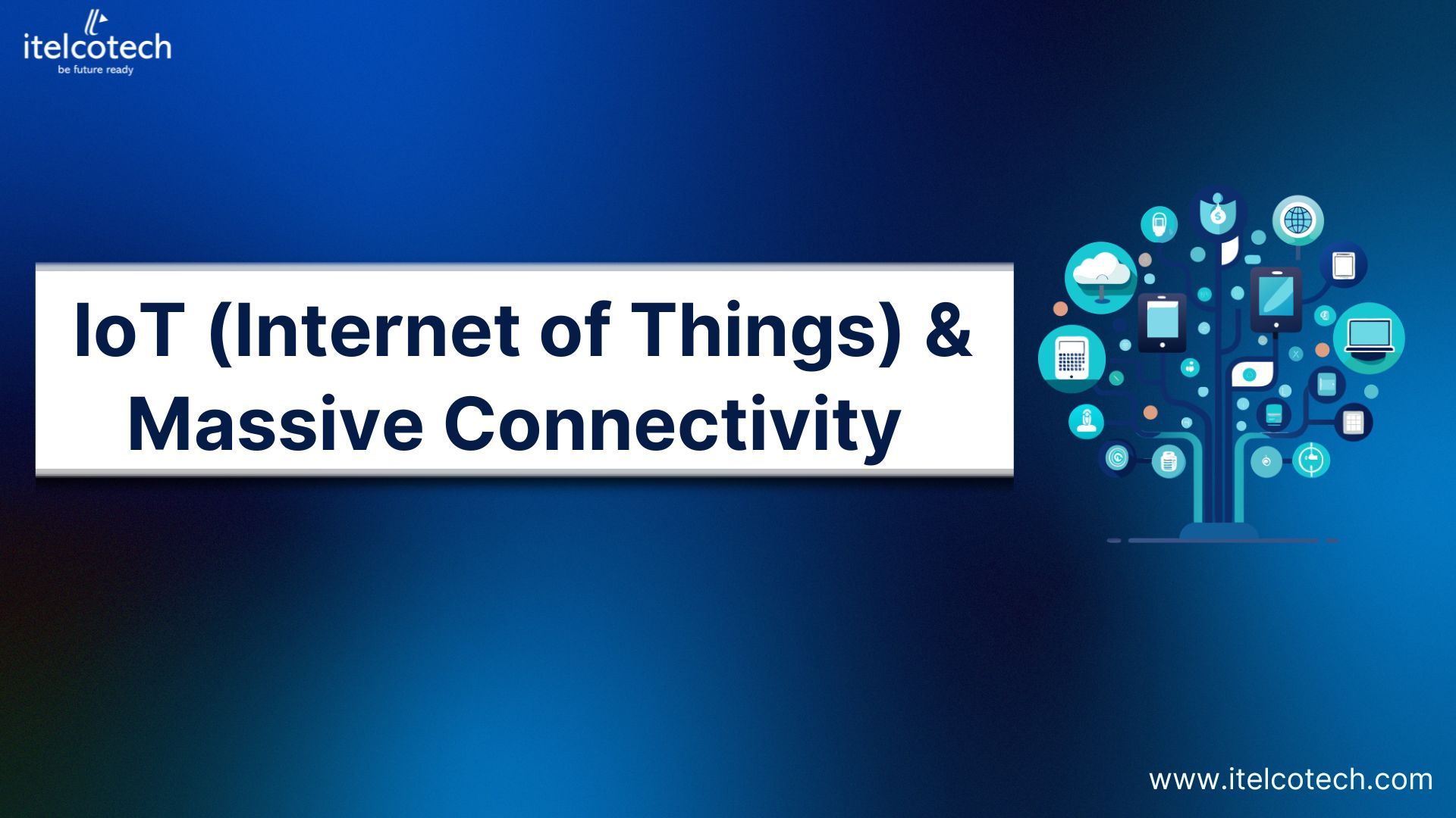 IoT & Massive Connectivity