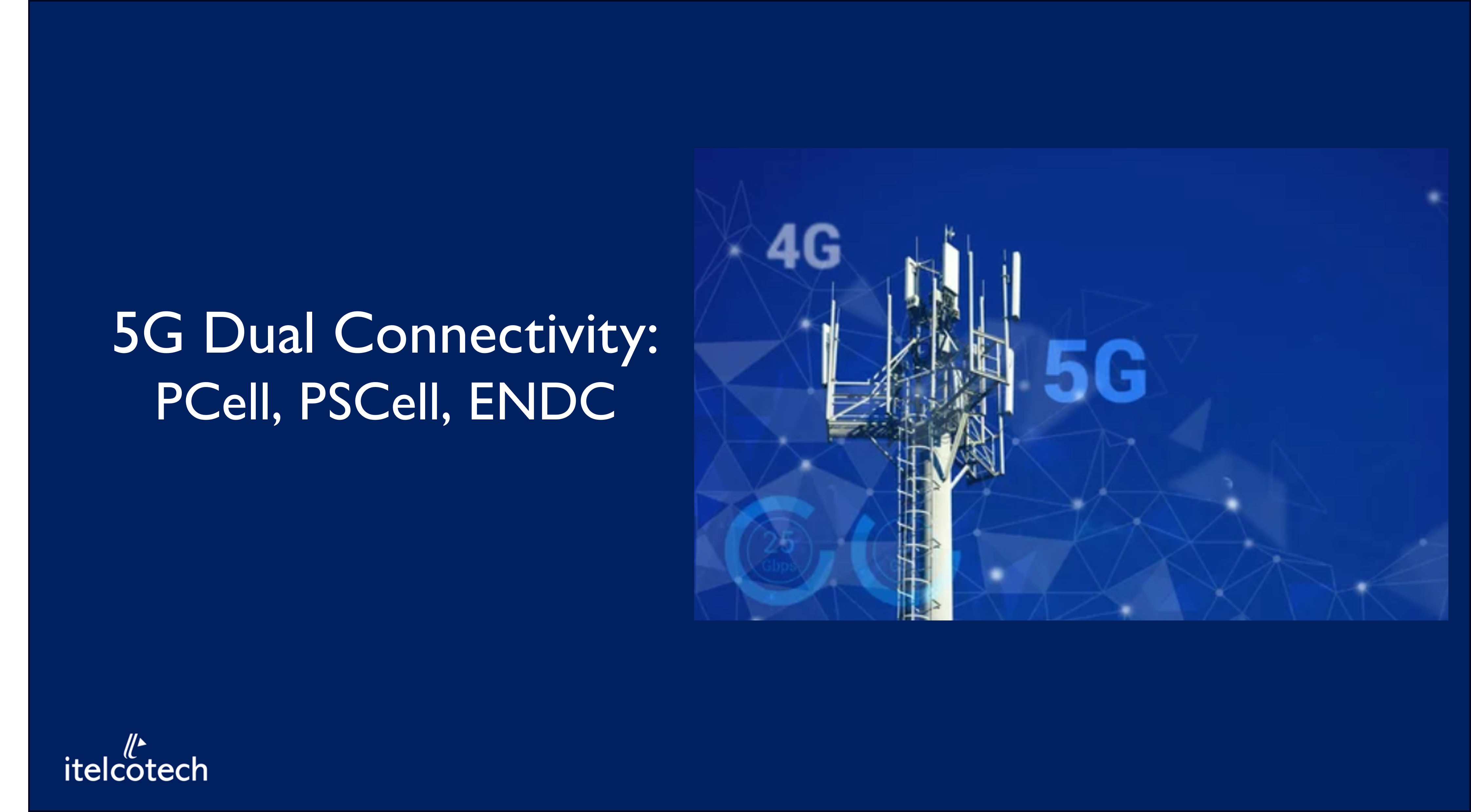 5G Dual Connectivity: PCell, PSCell, ENDC Workflow