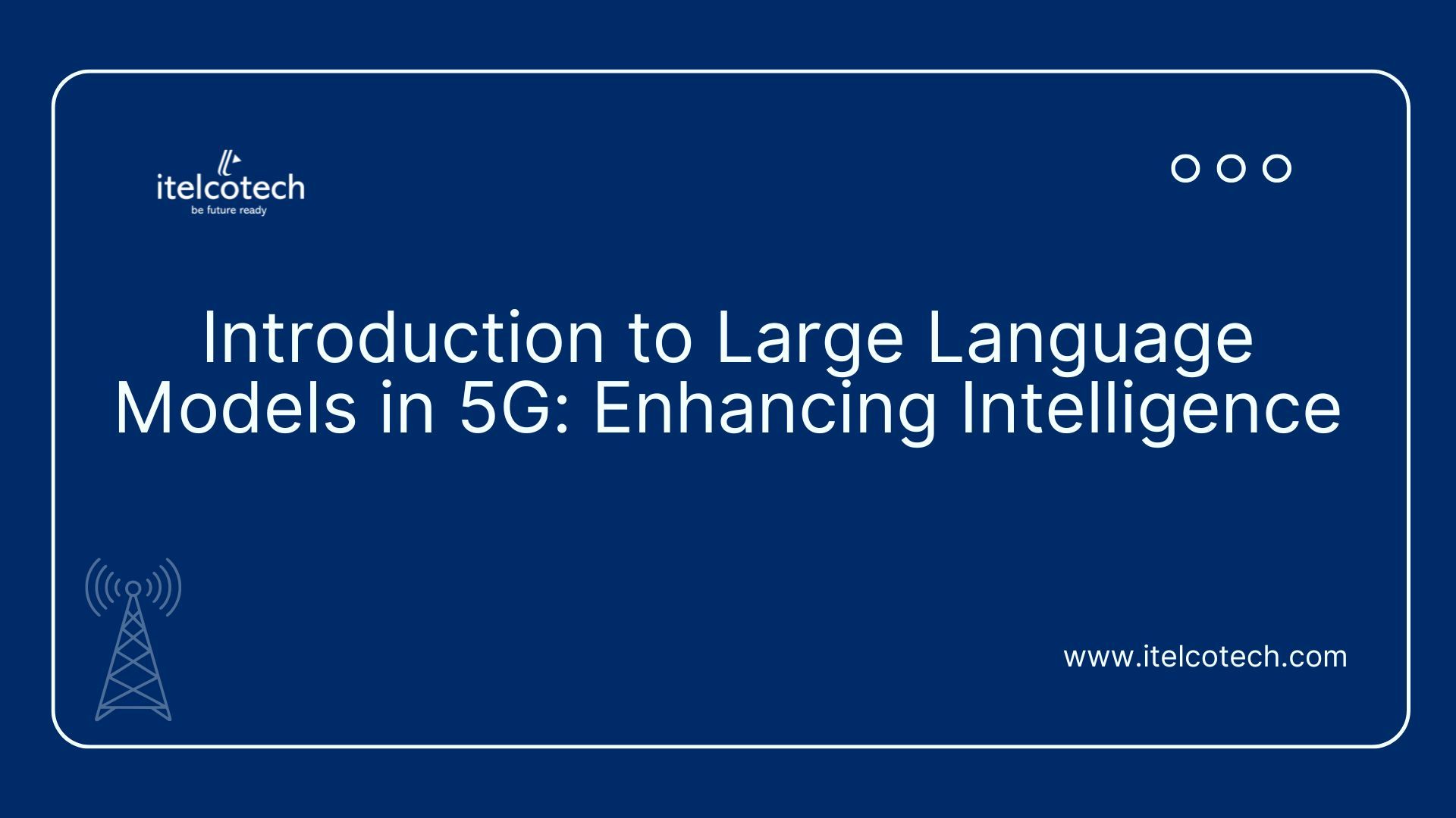Introduction to Large Language Models (LLM) in 5G: Enhancing Intelligence