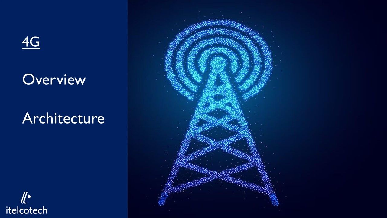 4G Overview & Architecture