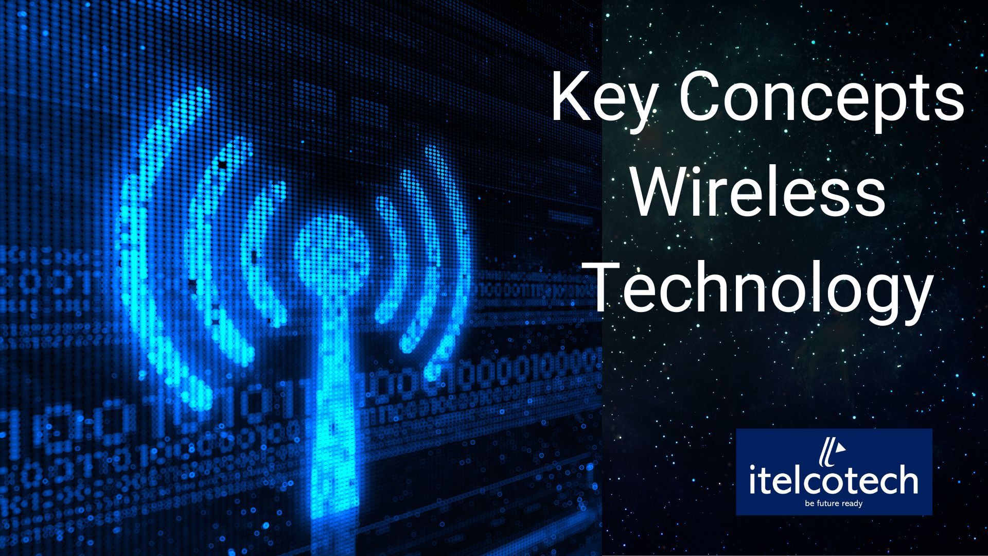 Key Concepts - Wireless Technologies