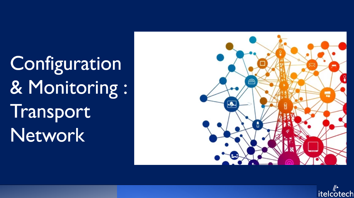 Configuration & Monitoring : Transport NW