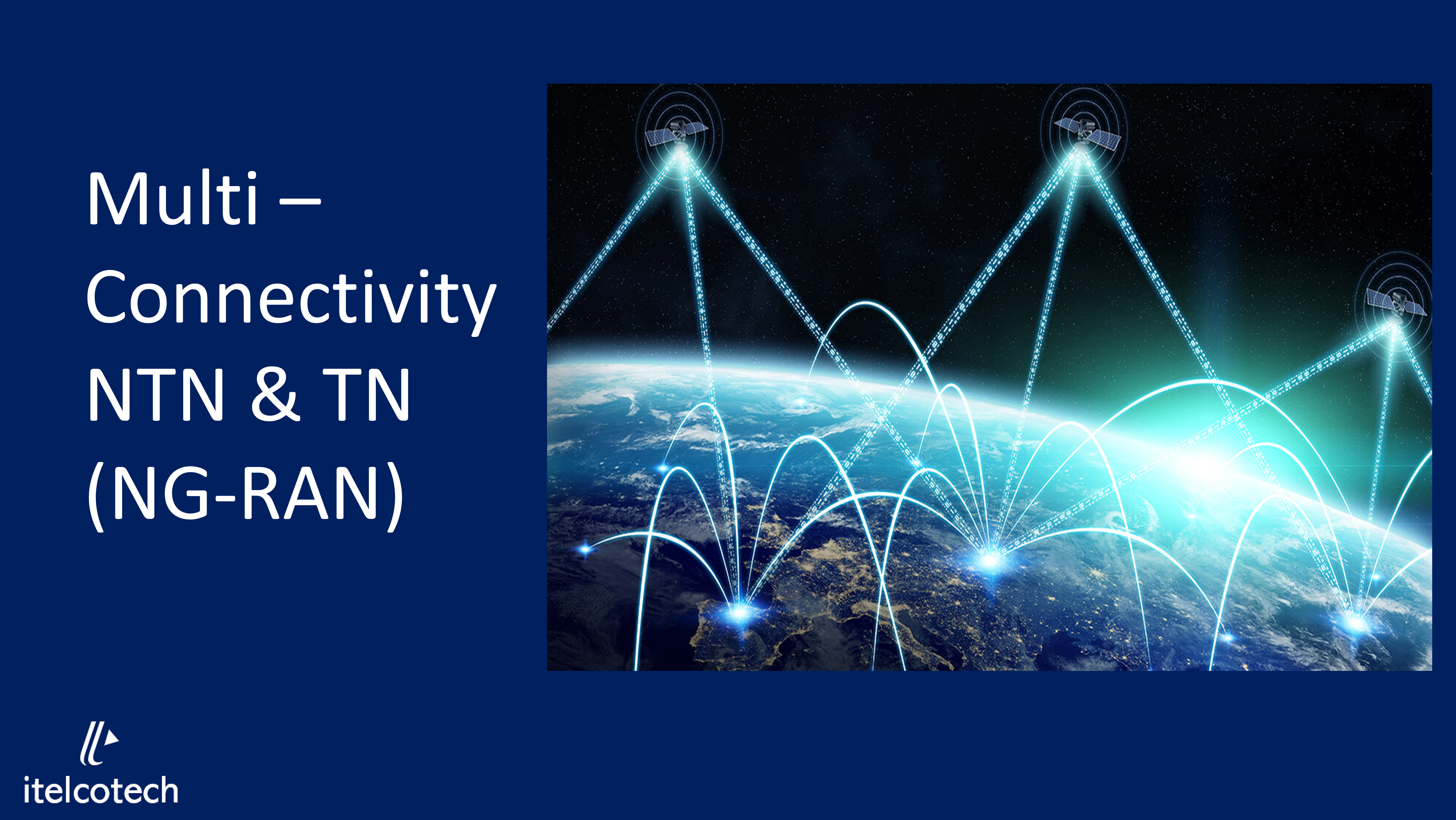 Multi – Connectivity : NTN & TN (NG-RAN)