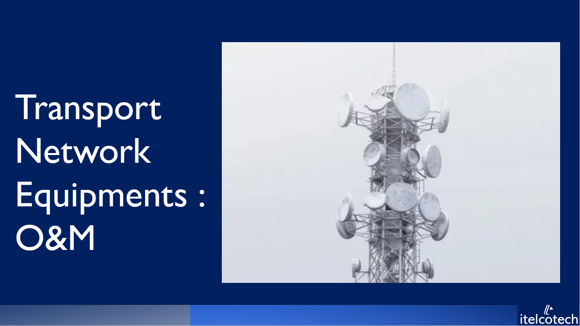 Transport Network Equipments : O&M