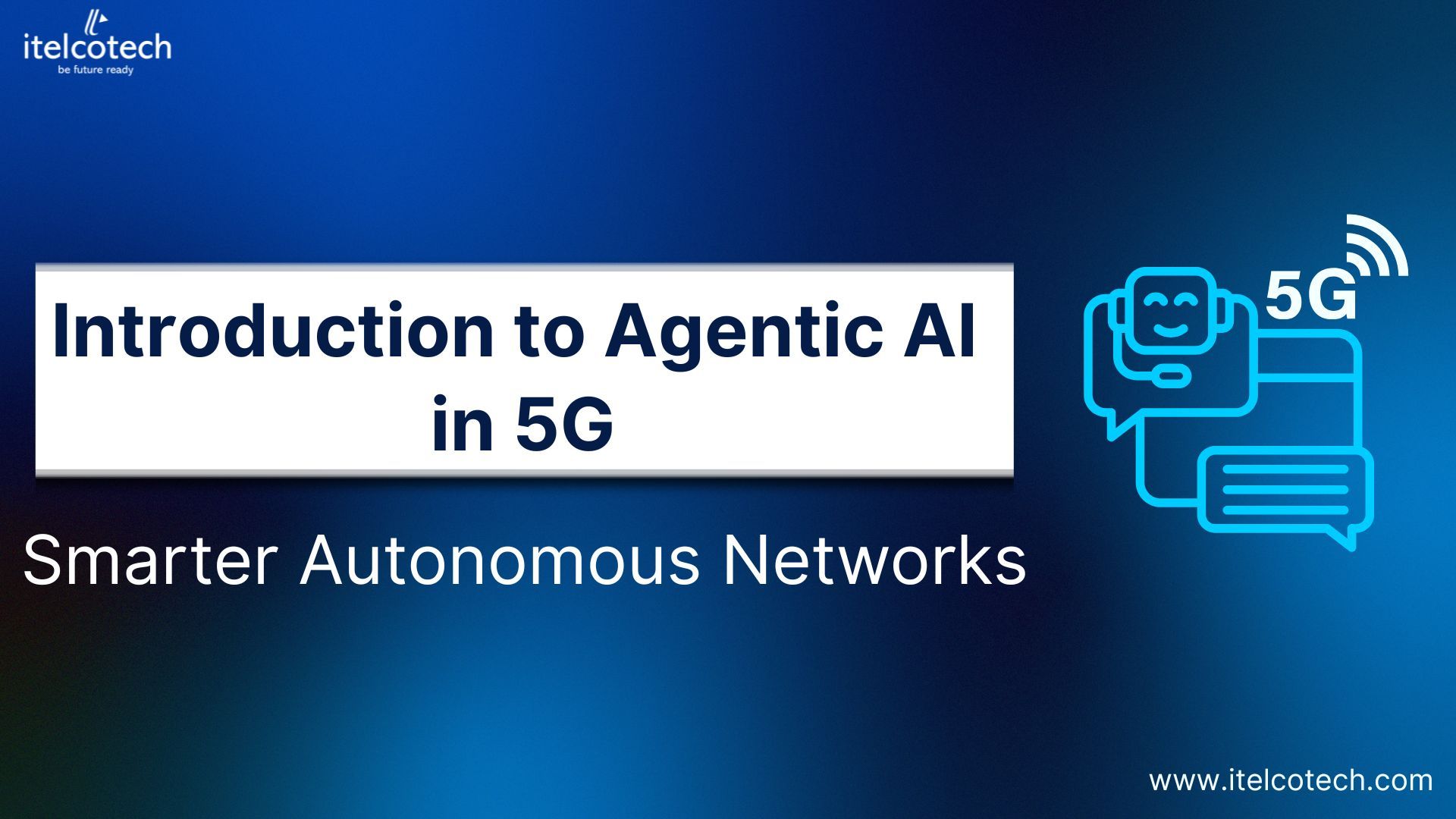 Introduction to Agentic AI in 5G: Smarter Autonomous Networks