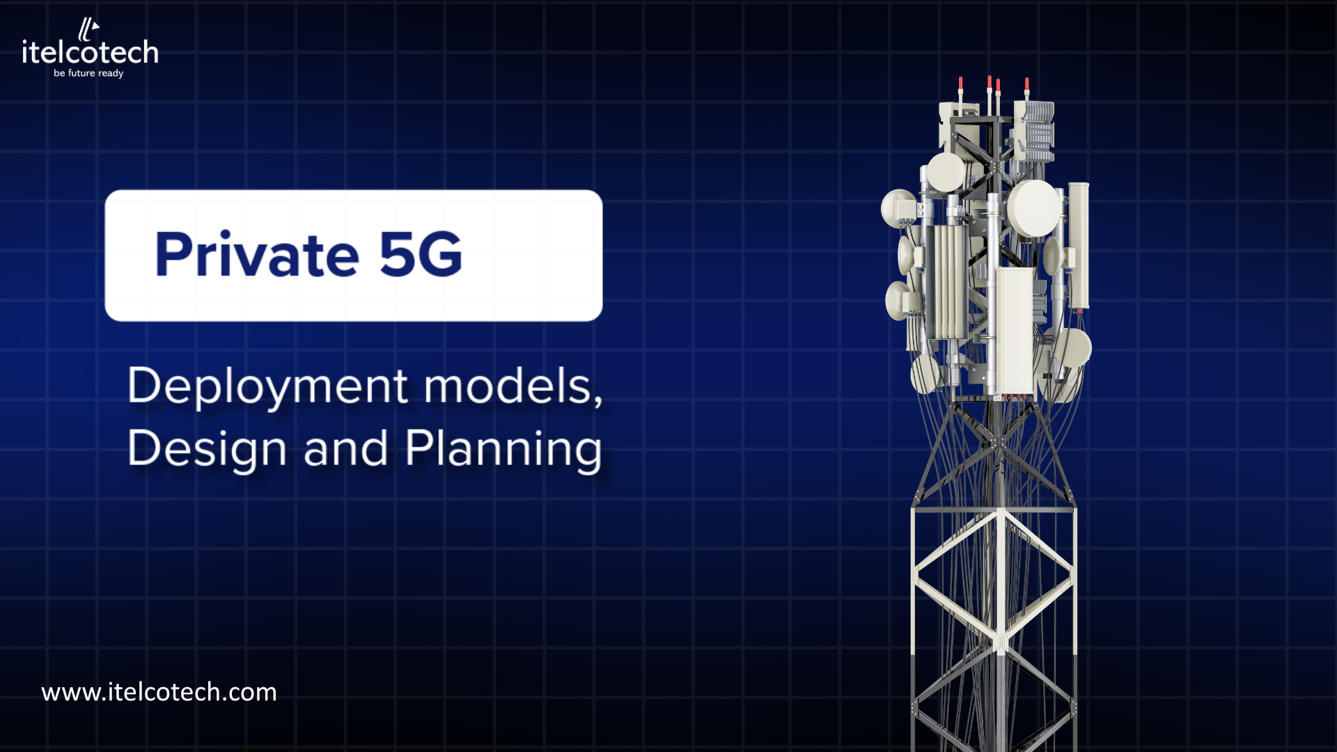 Private 5G - Deployment models, design and planning