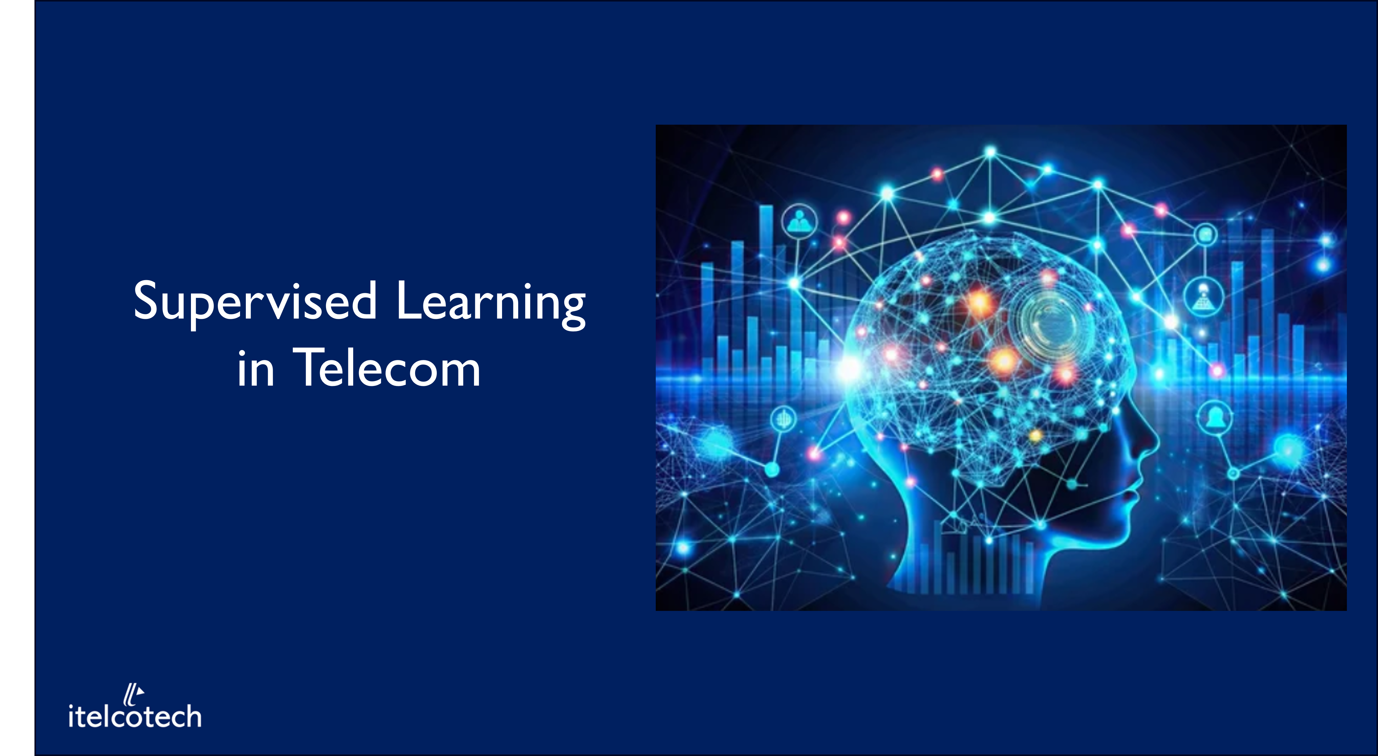Supervised Learning in Telecom