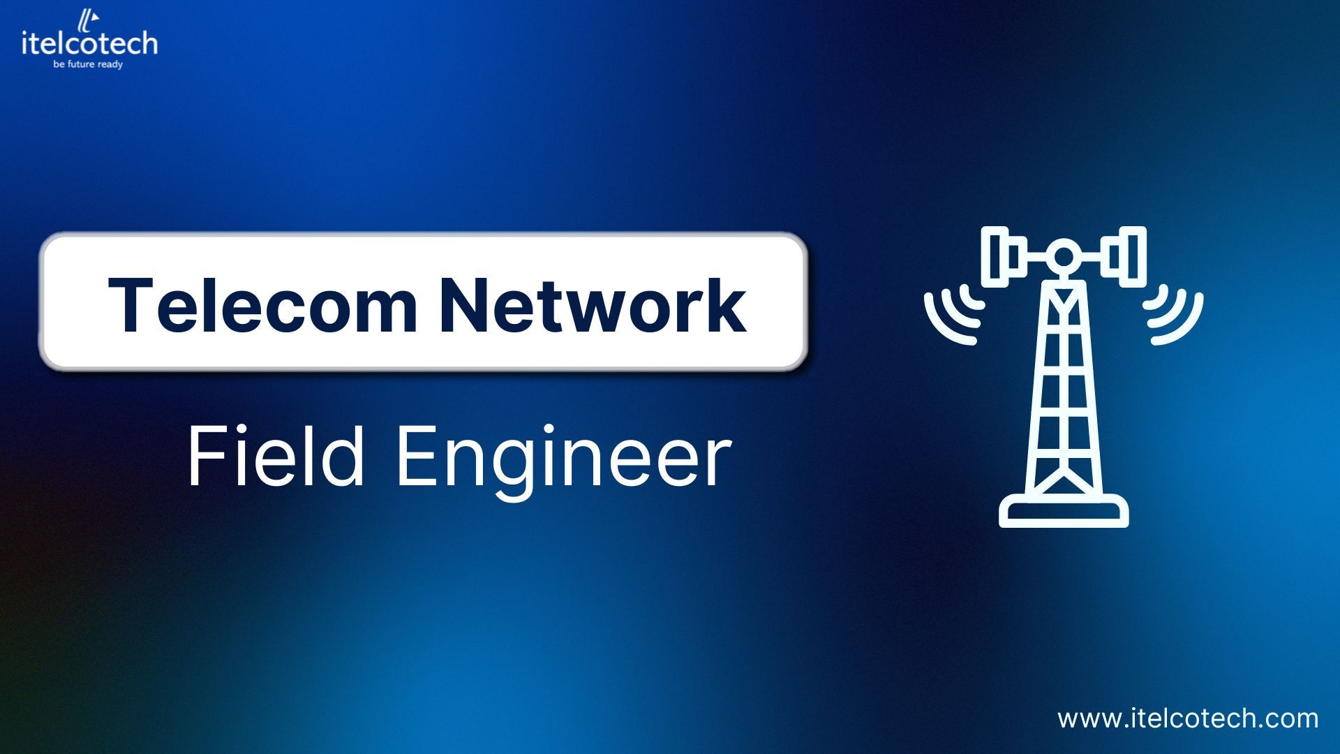 Telecom Network Field Engineer