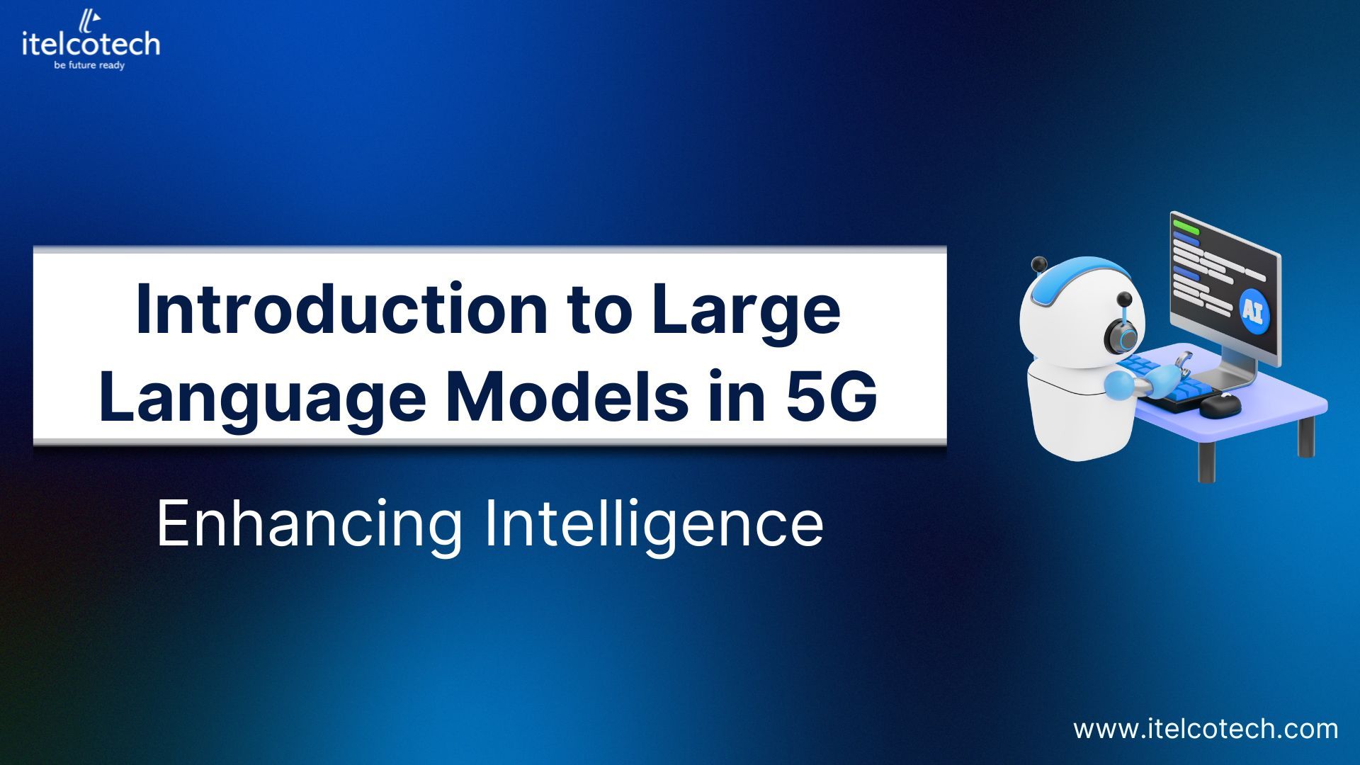 Introduction to Large Language Models (LLM) in 5G: Enhancing Intelligence