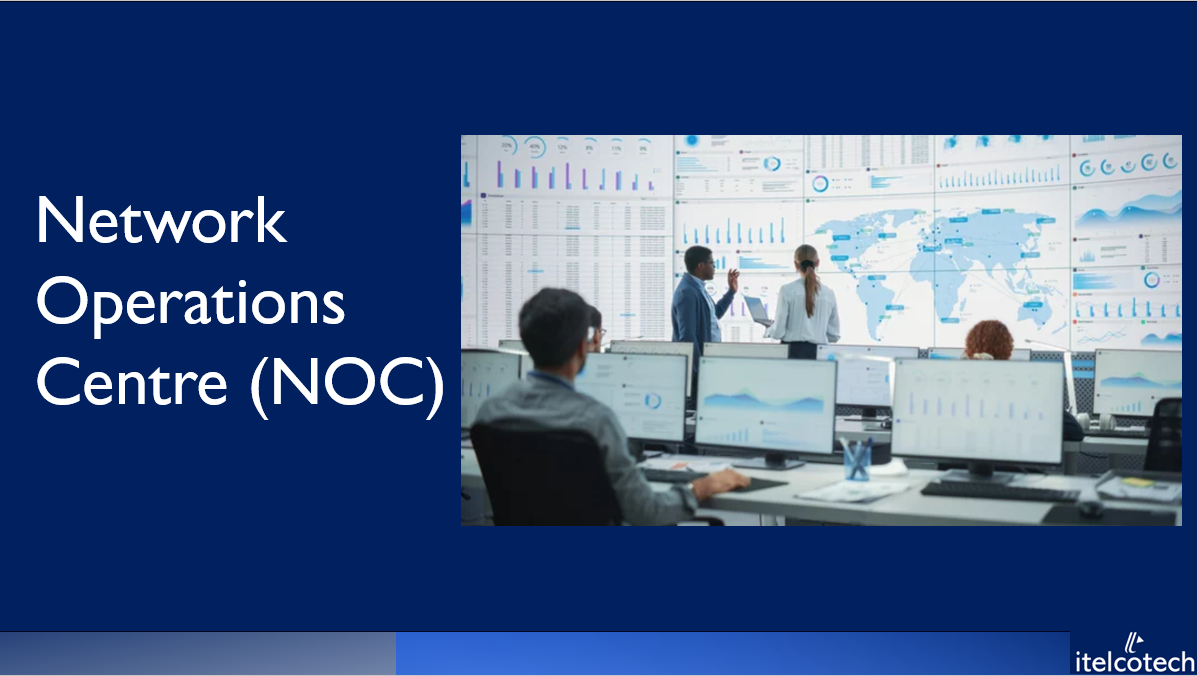 Network Operation Centre (NOC)