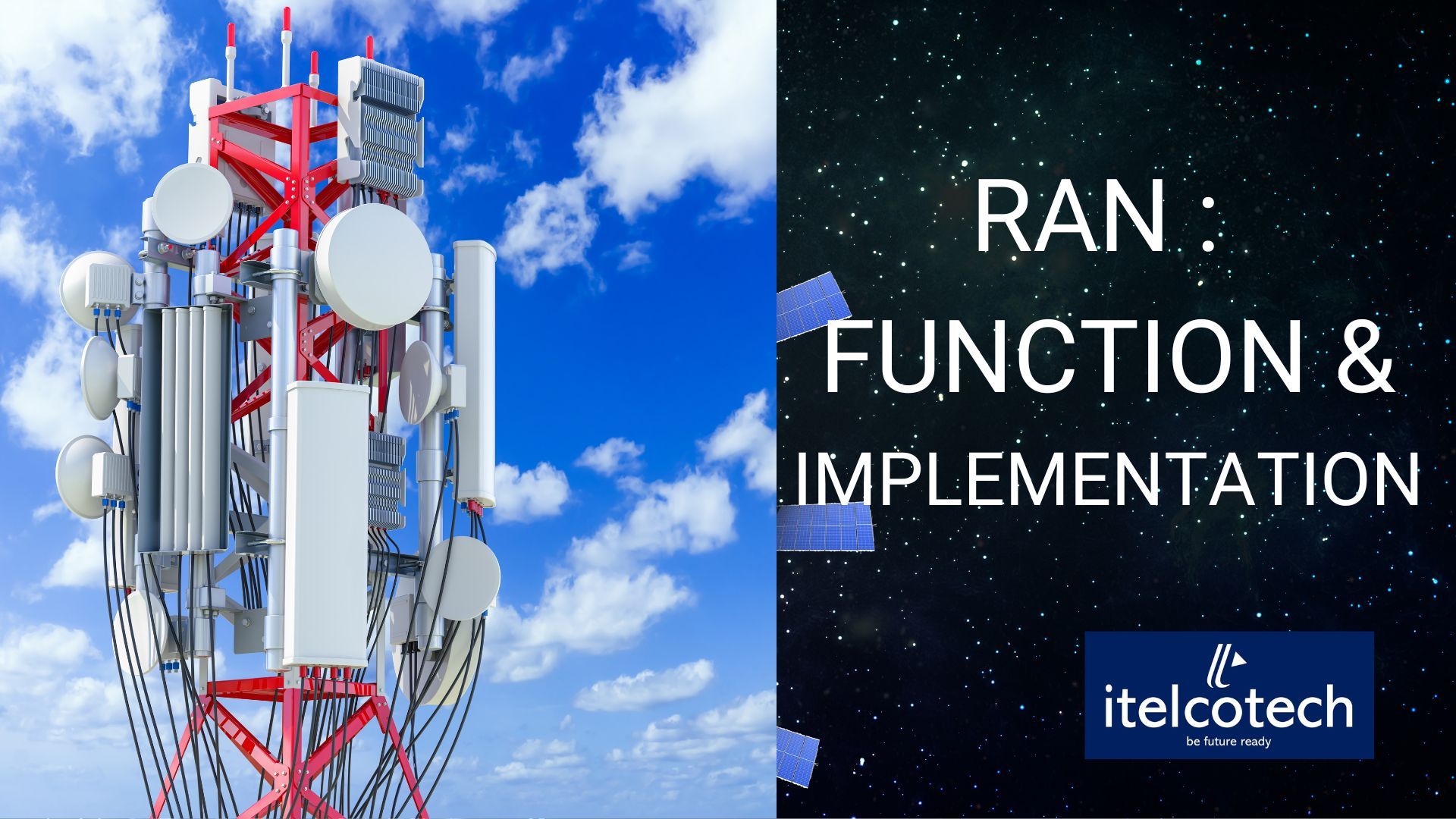 RAN : FUNCTION & IMPLEMENTATION