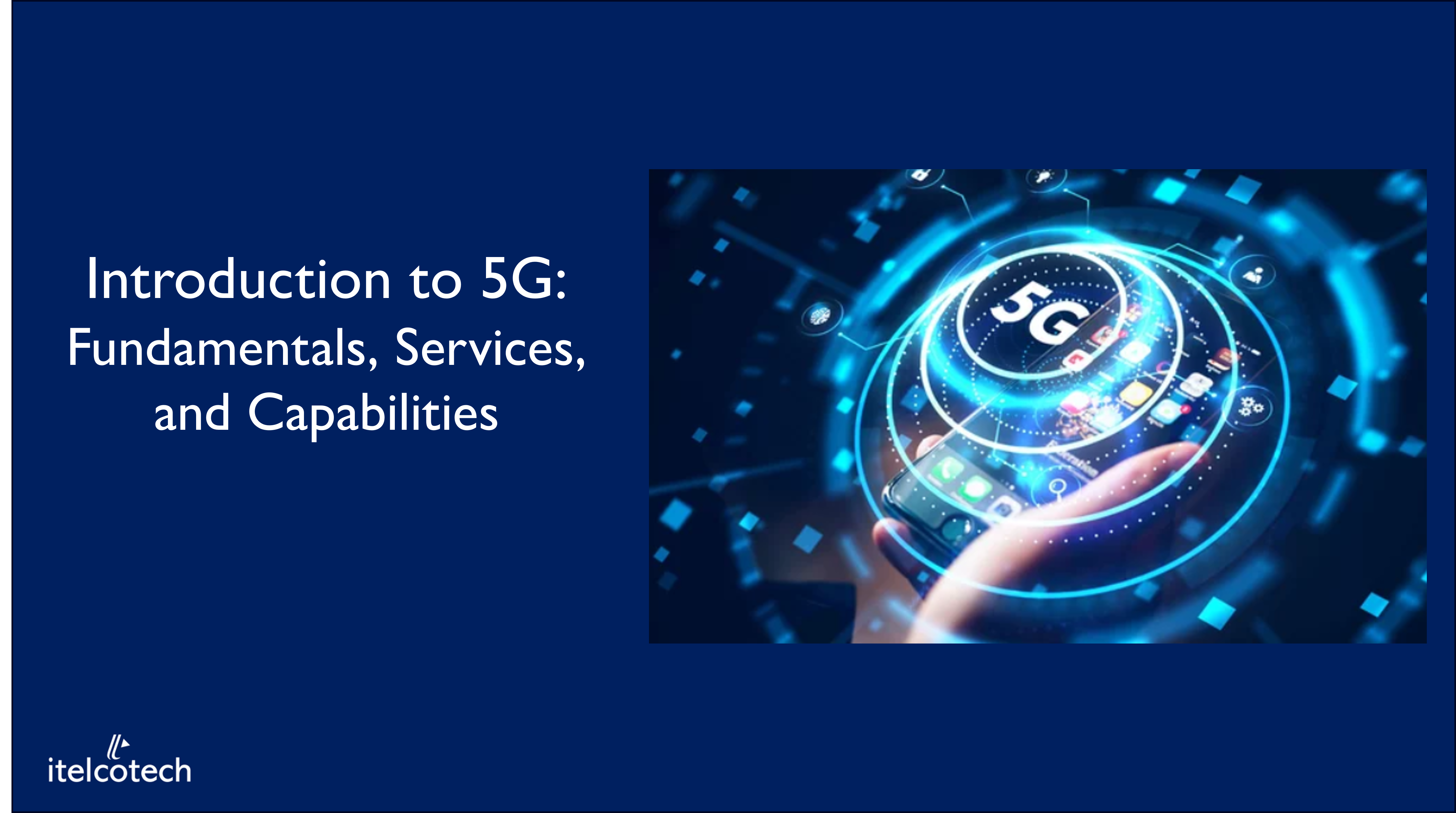 Introduction to 5G: Fundamentals, Services, and Capabilities
