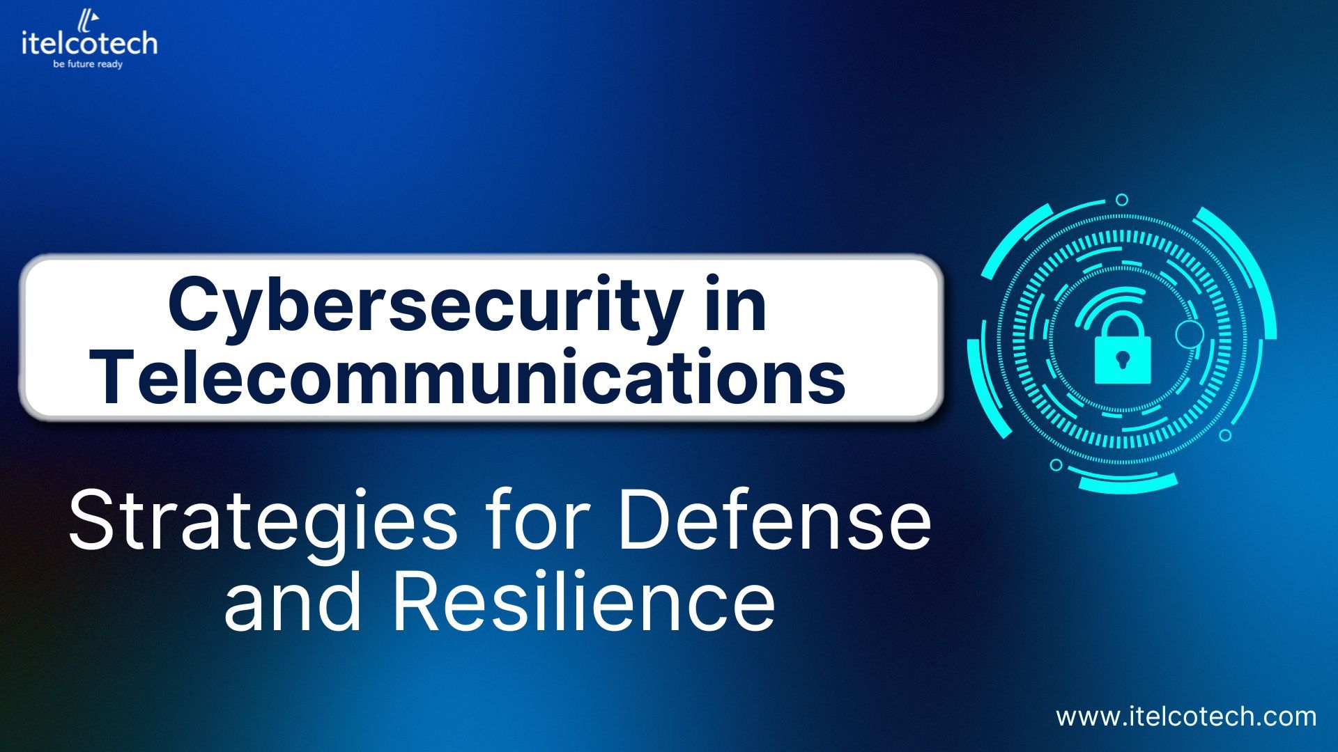 Cybersecurity in Telecommunications: Strategies for Defense and Resilience