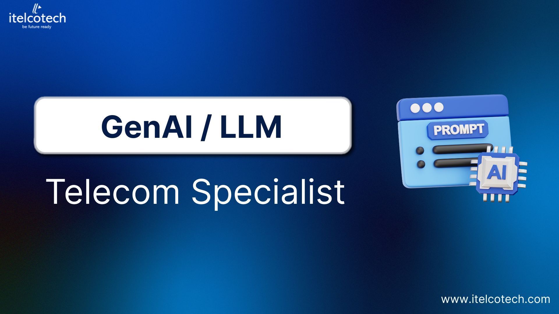 GenAI / LLM Telecom Specialist