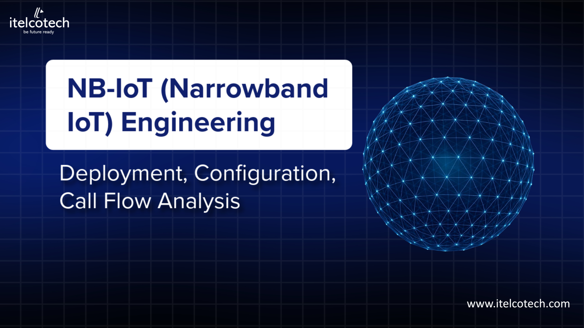 NB-IoT (Narrowband IoT) Engineering: Deployment, Configuration, Call Flow Analysis