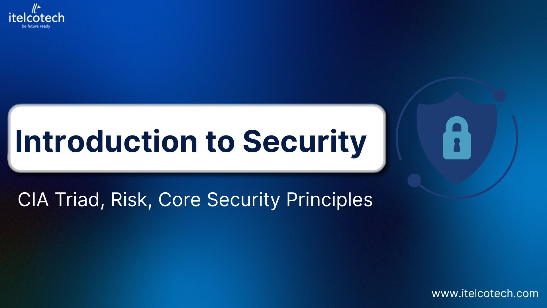 Introduction to Security: CIA Triad, Risk, and Core Security Principles