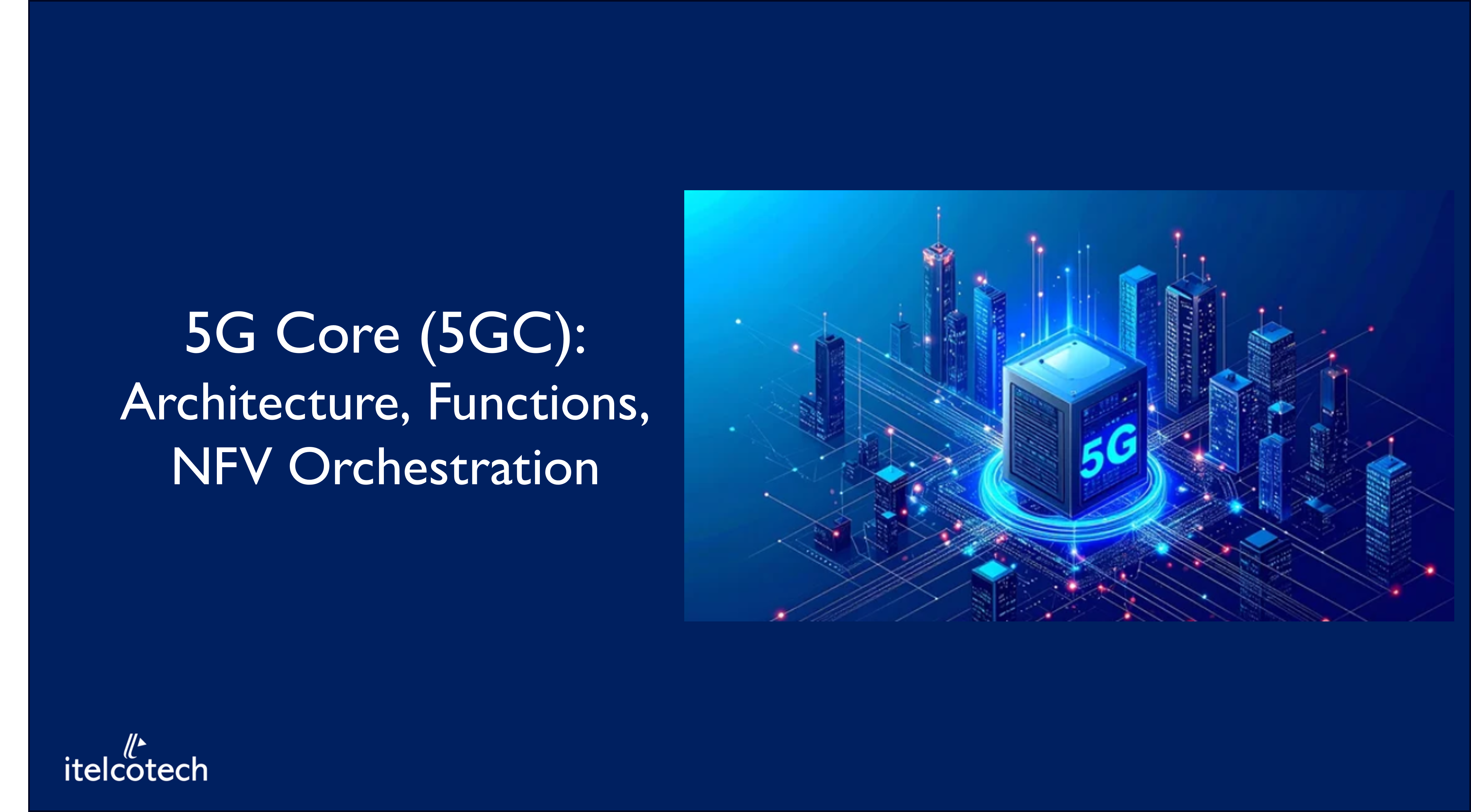 5G Core (5GC): Architecture, Functions, and NFV Orchestration