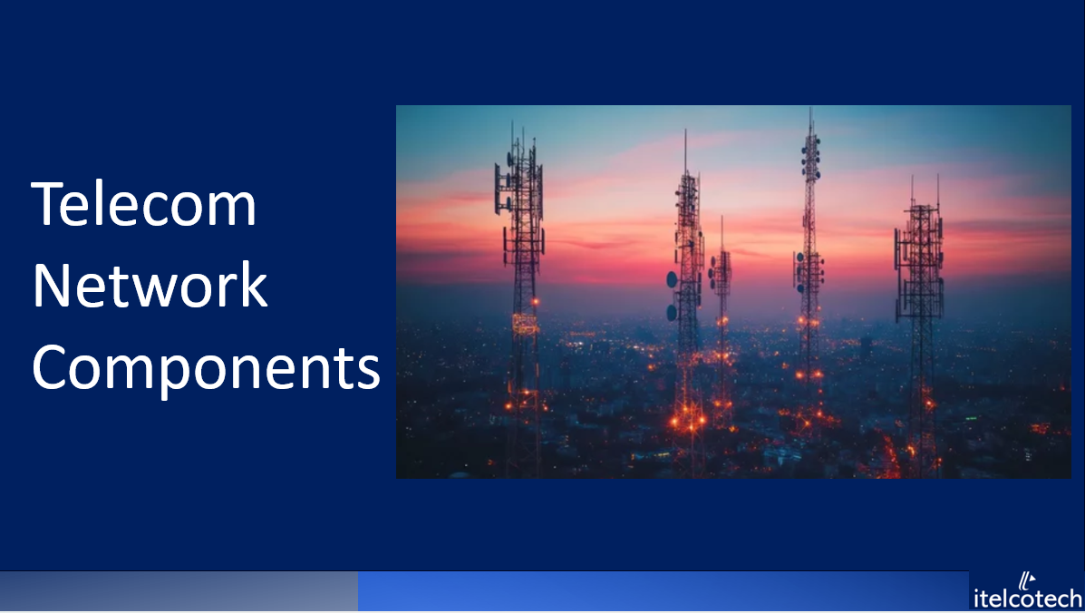 Telecom Network Components