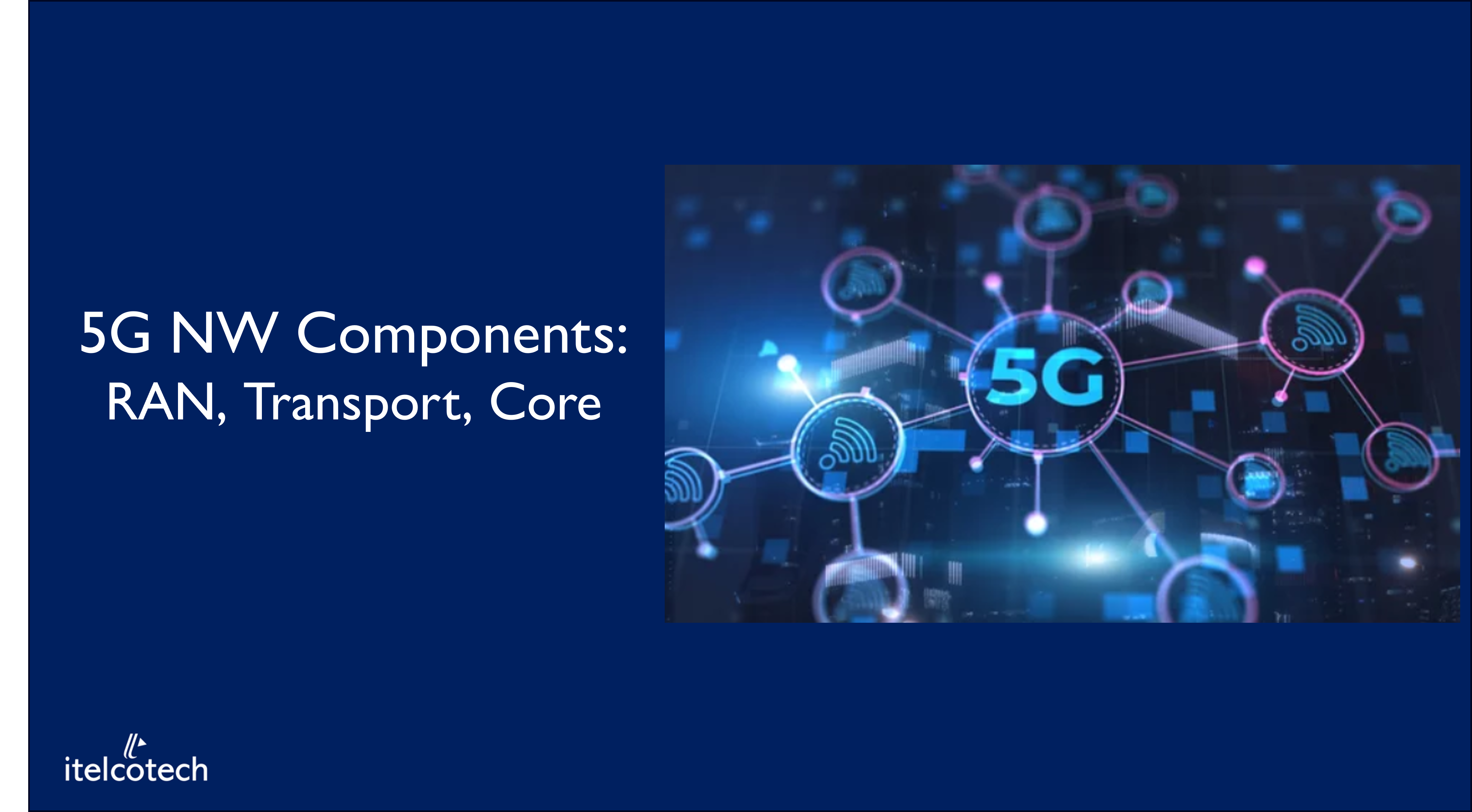 5G Network Components: RAN, Transport, and Core