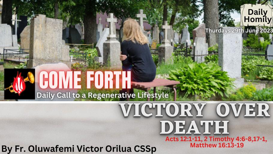 VICTORY OVER DEATH, By Fr Oluwafemi Victor Orilua CSSp