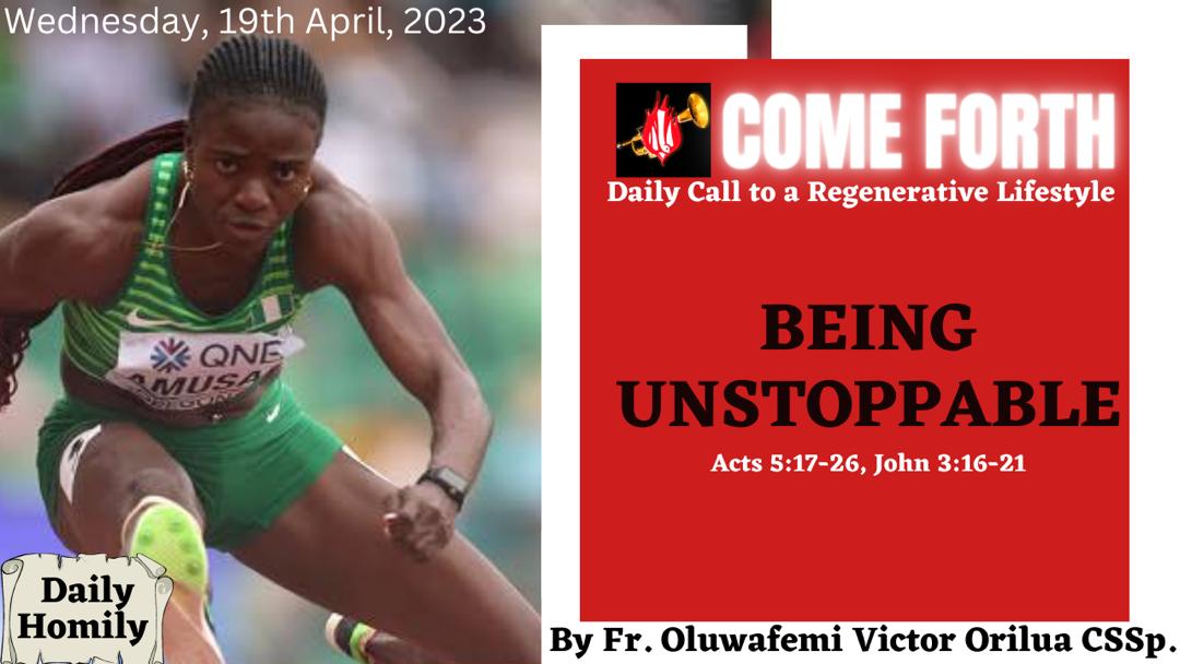 BEING UNSTOPPABLE, By Fr Oluwafemi Victor Orilua CSSp