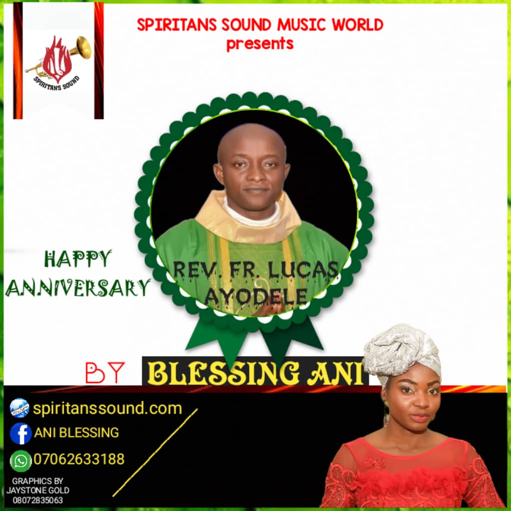 [Music] Blessing Ani – Happy Anniversary Rev Fr Lucas Ayodele