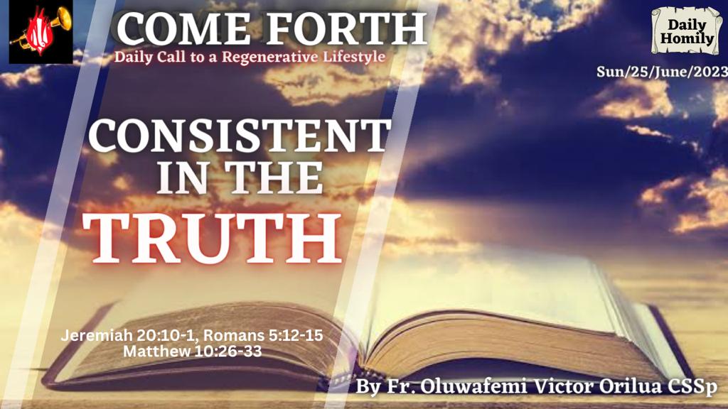 CONSISTENT IN THE TRUTH, By Fr Oluwafemi Victor Orilua CSSp