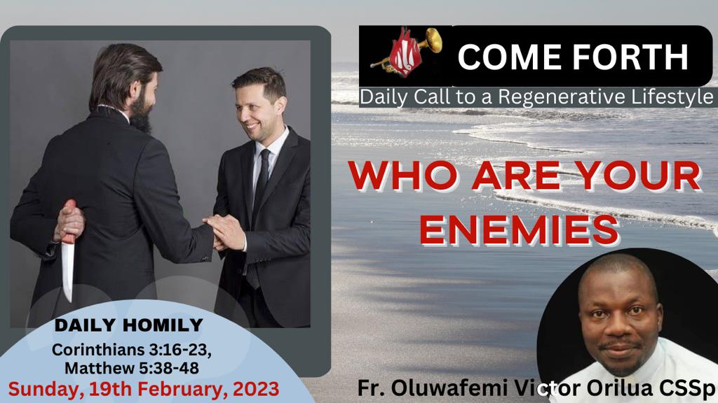 WHO ARE YOUR ENEMIES?, By Fr Oluwafemi Victor Orilua, CSSp