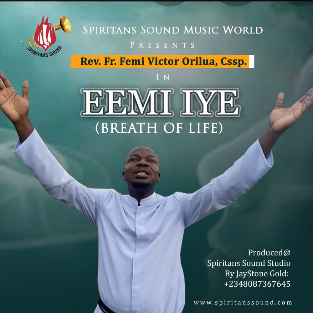 [MUSIC] Rev Fr. Femi Victor Orilua (Cssp) – EEMI IYE (Breath of Life)