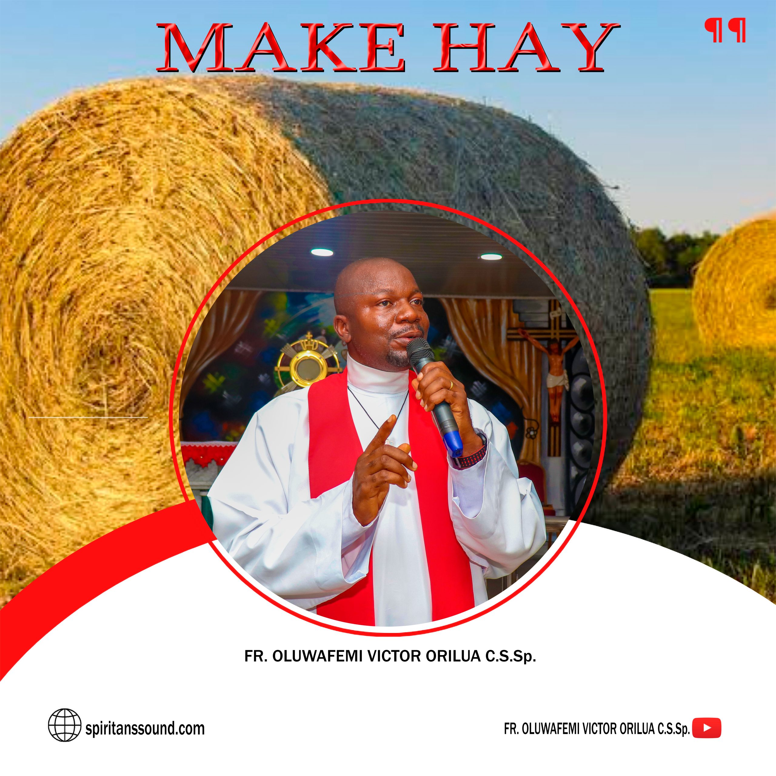 Fr Oluwafemi Victor Orilua, CSSp – Make Hay