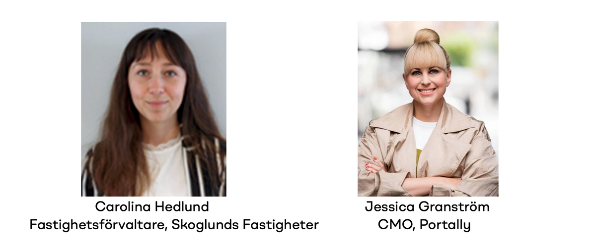Carolina Hedlund, Fastighetsförvaltare, Skoglunds Fastigheter & Jessica Granström, CMO Portally