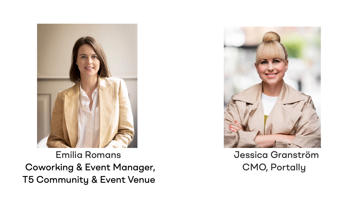 Emilia Romans, Coworking & Event Manager T5 Community & Event Venue & Jessica Granström, CMO Portally