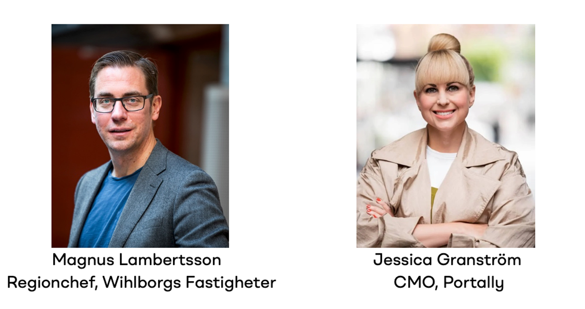 Magnus Lambertsson Regionchef, Wihlborgs Fastigheter & Jessica Granström, CMO Portally