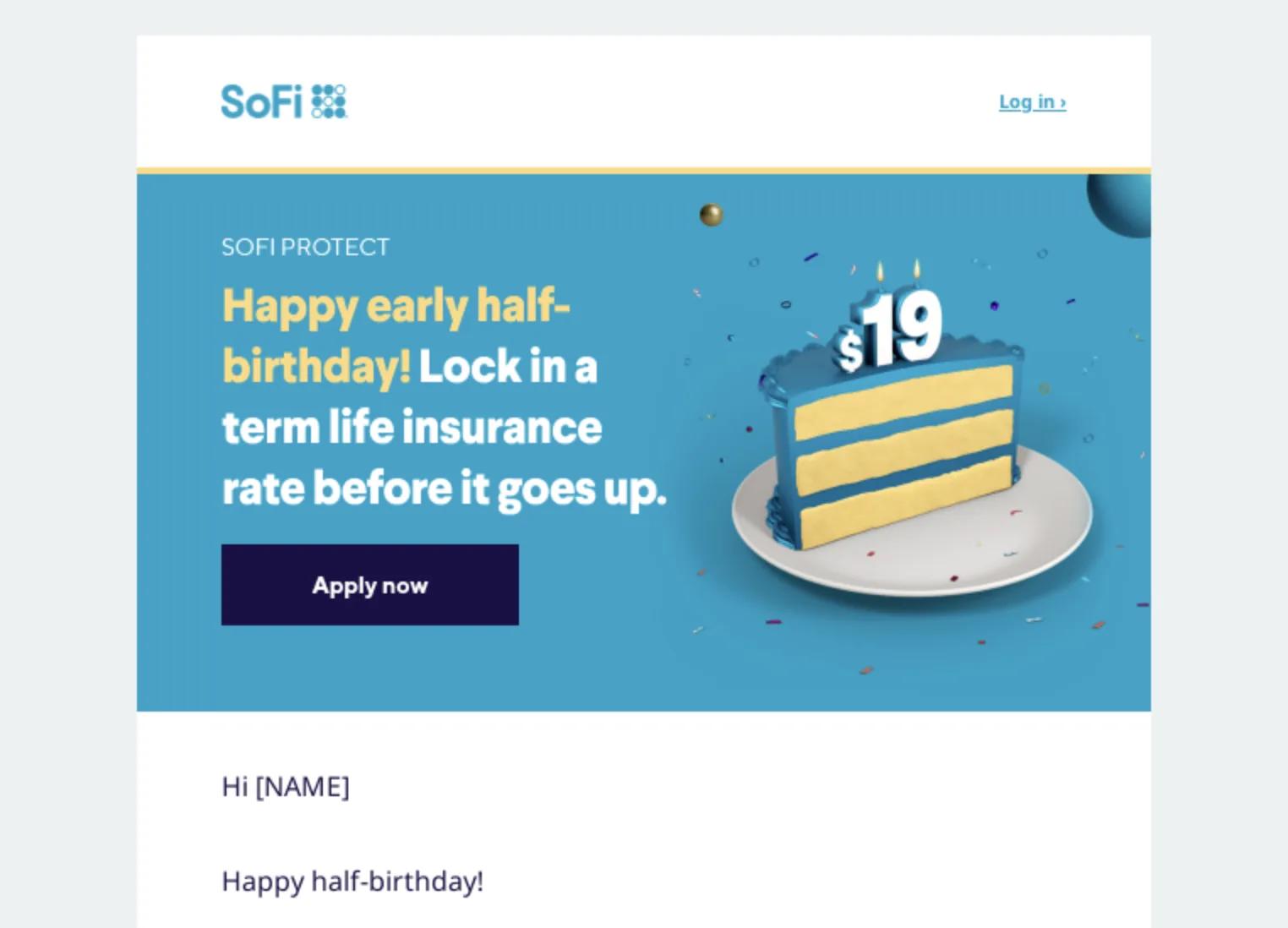 A SoFi email offering a "Happy early half-birthday" term life insurance rate lock-in, with a birthday cake graphic showing "$19"