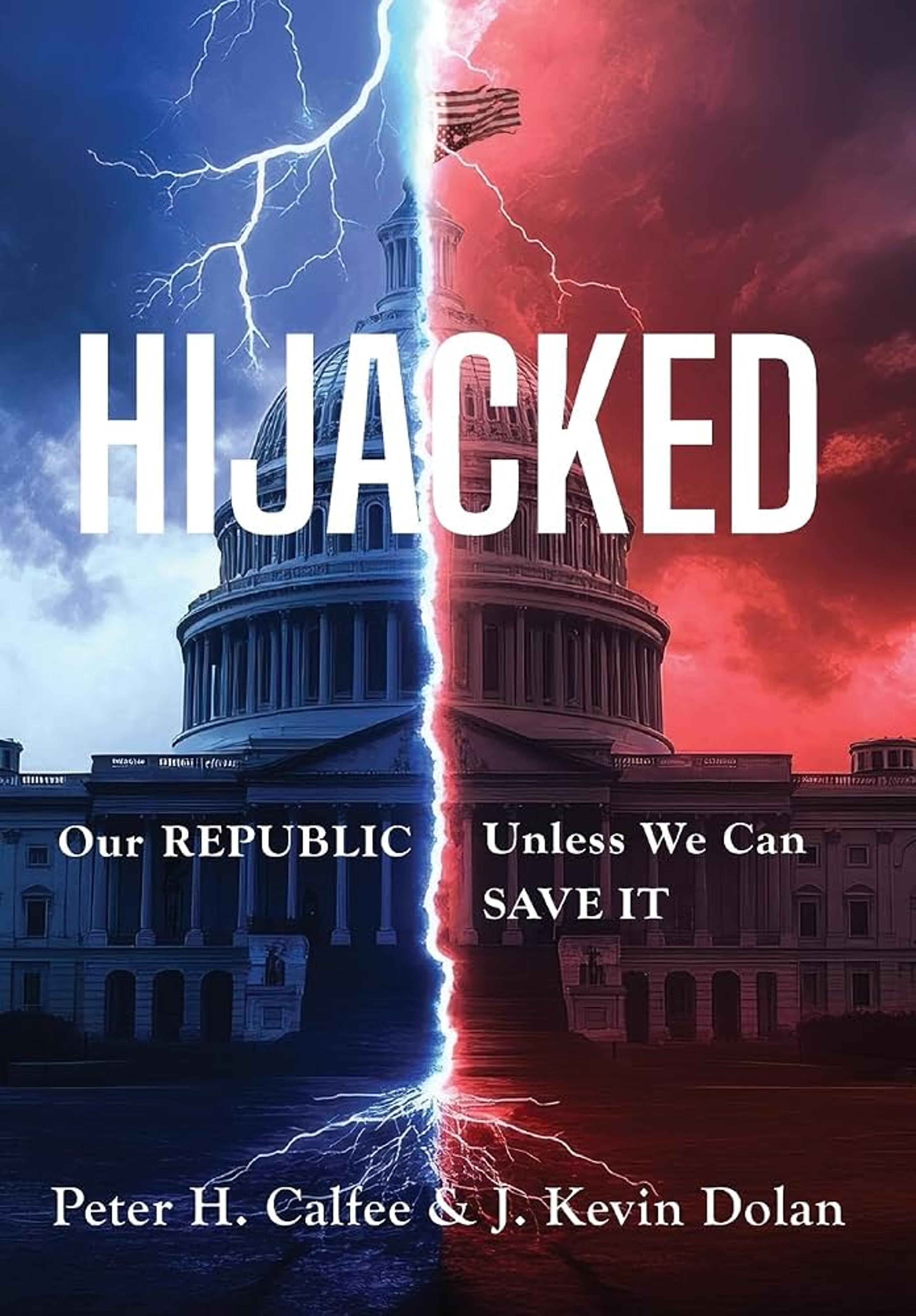 Hijacked: Our Republic, Unless We Can Save It.