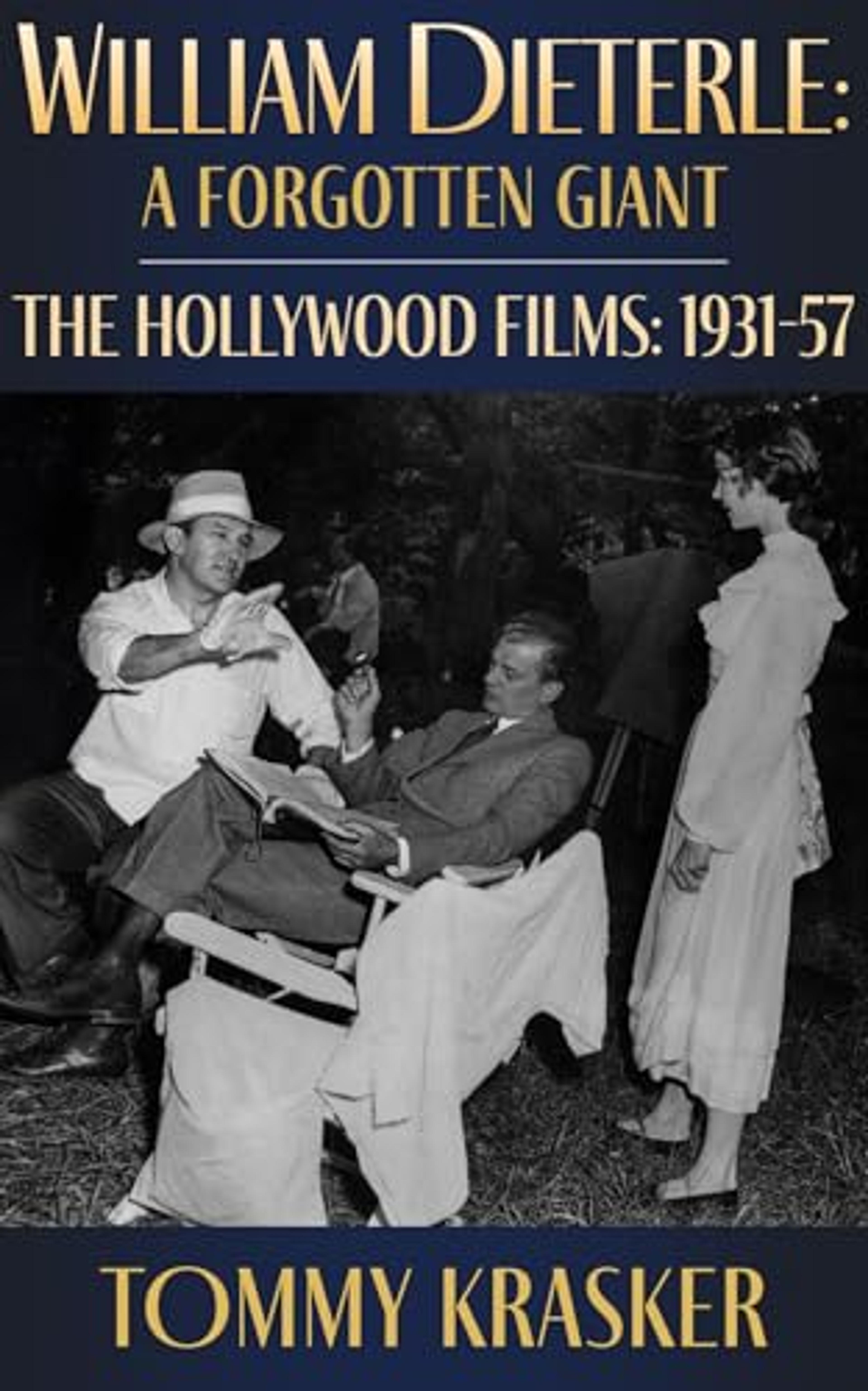 William Dieterle: A Forgotten Giant (The Hollywood Films: 1931–57)