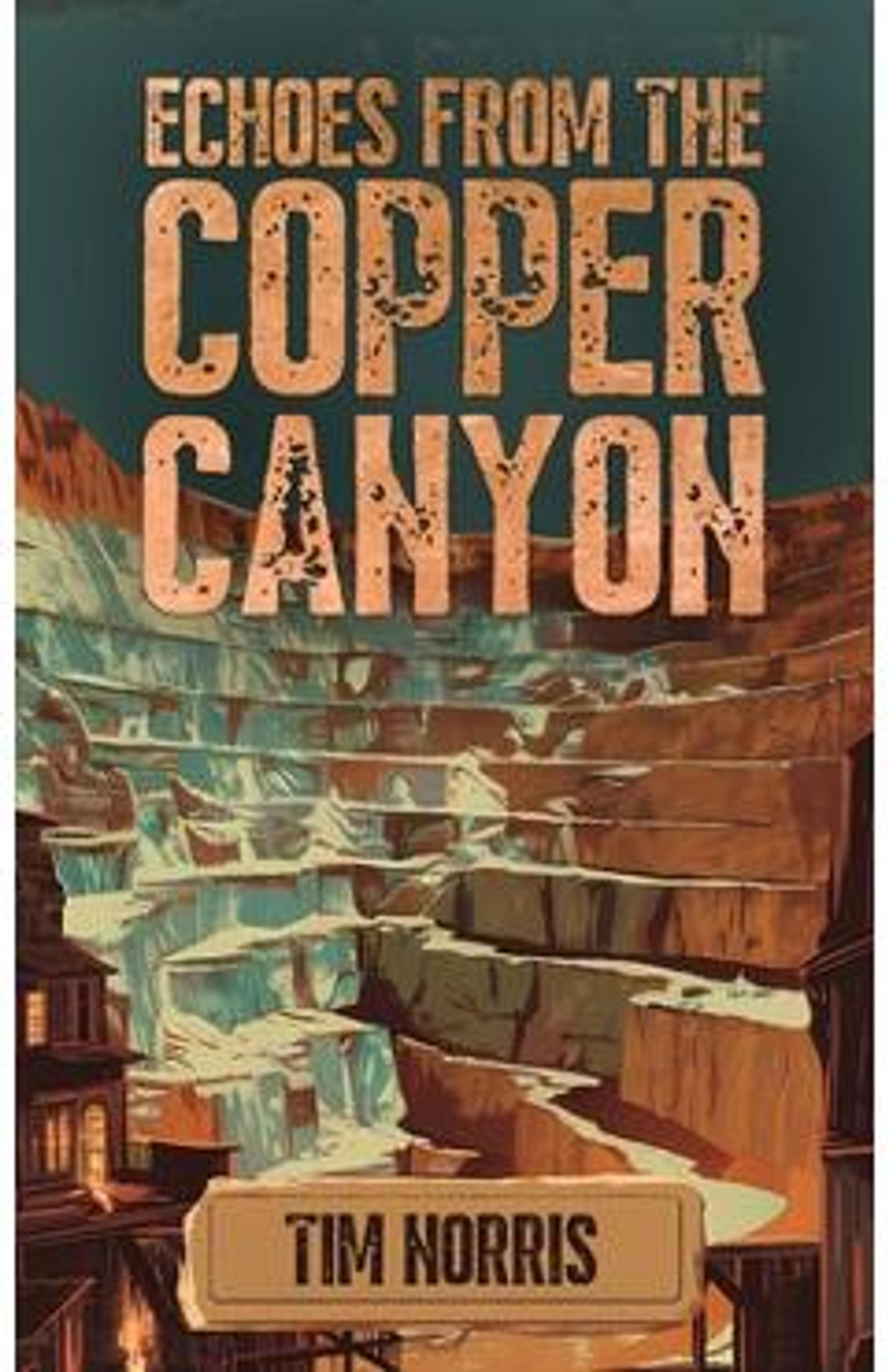 Echoes from the Copper Canyon