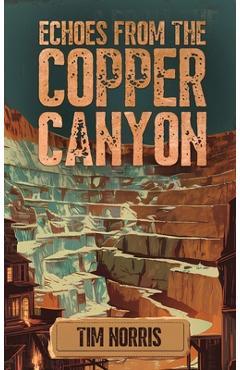 Echoes from the Copper Canyon